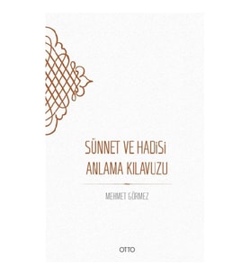 Sünnet ve Hadisi Anlama Kılavuzu
