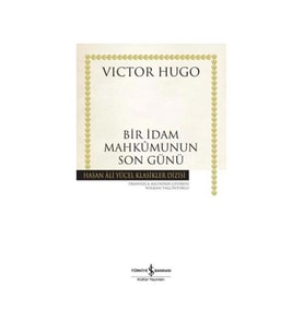 Bir İdam Mahkumunun Son Günü Hasan Ali Yücel Klasikler Victor Hugo İş Bankası Kültür Yayınları