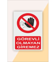 Iş Güvenliği Uyarı Levhası Görevli Olmayan Giremez