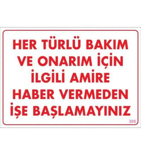 Bakım ve Onarım İçin Amire Haber Ver Uyarı Levhası 25x35 KOD:305