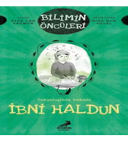 Bilimin Öncüleri- Sosyoloji İlminin Babası: İbni Haldun