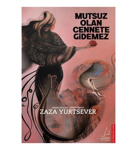 Mutsuz Olan Cennete Gidemez - Zaza Yurtsever