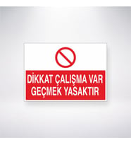 Dikkat Çalışma Var Geçmek Yasaktır