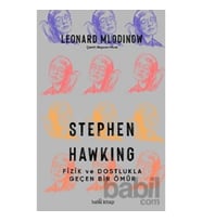 Stephen Hawking: Fizik ve Dostlukla Geçen Bir Ömür