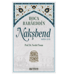 Hoca Bahaeddin Nakşbend - Prof. Dr. Necdet Tosun
