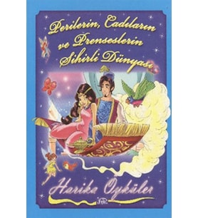 Perilerin, Cadıların ve Prenseslerin Sihirli Dünyası - Harika Öyküler