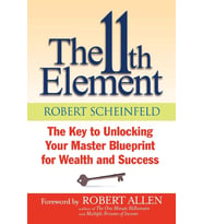 The 11Th Element: The Key To Unlocking Your Master Blueprint For Wealth And Success