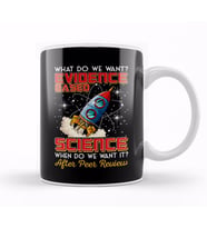 Funny What Do We Want Evidence Based Science Pun Kupa Bardak Porselen