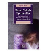 Beyaz Yakalı Eşcinseller: İşyerinde Cinsel Yönelim Ayrımcılığı ve Mücadele Stratejileri