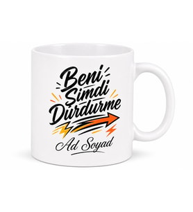Beni Şimdi Durdurma Baskılı Kupa Bardak Hediye