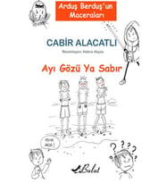 Arduş Berduş’un Maceraları 1 - Ayı Gözü Ya Sabır
