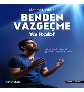 Benden Vazgeçme Ya Rab!