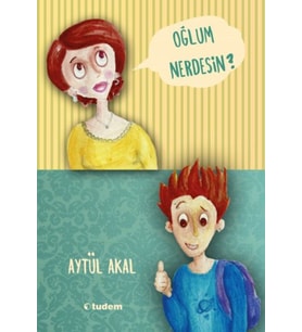 Oğlum Nerdesin ?