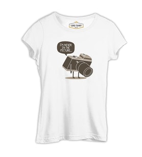 I'm Never In The Picture Beyaz Kadın Tshirt