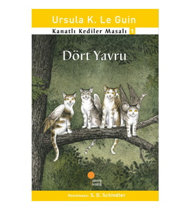 Kanatlı Kediler Masalı 1 - Dört Yavru - Ursula K. Le Guin