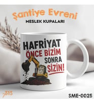 Hafriyatçıya Özel Komik Kupa – Hafriyat Önce Bizim Sonra Sizin Baskılı Seramik Kupa