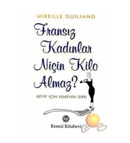 Fransız Kadınlar Niçin Kilo Almaz?-Mireille Guiliano