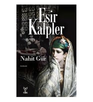 Esir Kalpler - Nahit Gür