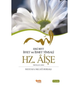 Ehli Beyt İffet ve İsmet Timsali Hz. Aişe