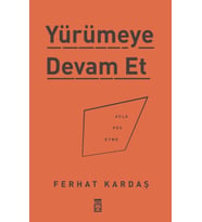 Yürümeye Devam Et - Asla Pes Etme