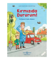 Kırmızıda Dururum! - İlk Resimli Trafik Kitabım