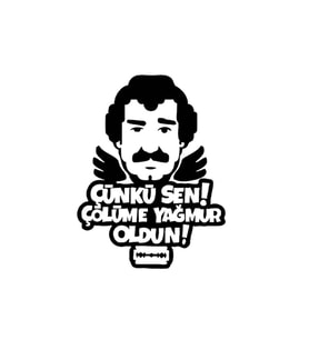 Çünki Sen Çölüme Yağmur Oldun Oto Sticker Siyah 20*15 Cm