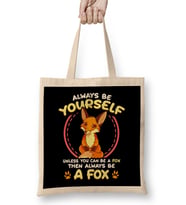 Be Yourself Unless You Can Be a Fox Then Be a Fox Bez Çanta Uzun Saplı