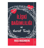 İlişki Bağımlılığı ve Narsist Tuzağı