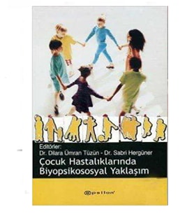 Çocuk Hastalıklarında Biyopsikososyal Yaklaşım