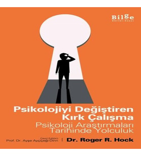 Psikolojiyi Değiştiren Kırk Çalışma - Psikoloji Araştırmaları Tarihinde Yolculuk