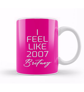 I Feel Like 2007 Britney 02 Kupa Bardak Porselen