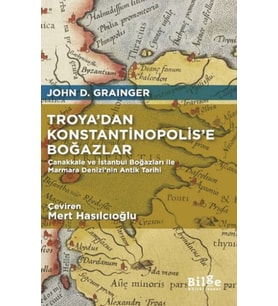 Troya’dan Konstantinopolis’e Boğazlar