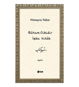 Ruhum Gibidir İşbu Kitab