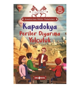Anadolu’nun Kültür Muhafızları - 4 Kapadokya Periler Diyarına Yolculuk