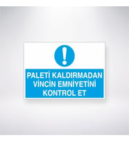 Paleti Kaldırmadan Vincin Emniyetini Kontrol Et 21x35 Arkası Yapışkanlı Levha
