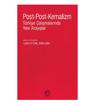 Post-Post-Kemalizm Türkiye Çalışmalarında Yeni Arayışlar