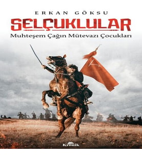 Selçuklular - Muhteşem Çağın Mütevazı Çukları