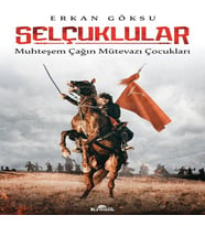 Selçuklular - Muhteşem Çağın Mütevazı Çukları