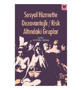 Sosyal Hizmette Dezavantajlı / Risk Altındaki Gruplar