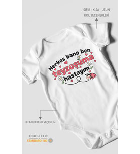 Herkes Bana Ben Teyzoşuma Hastayım Baskılı Bebek Zıbını – Çıtçıtlı Body 8 Renk  %100 Pamuk Kısa Kol (Beyaz)