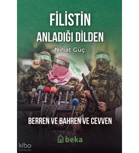 Filistin Anladığı Dilden Berren ve Bahren ve Cevven Beka Yayınları Nihat Güç