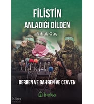Filistin Anladığı Dilden Berren ve Bahren ve Cevven Beka Yayınları Nihat Güç
