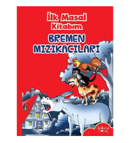 İlk Masal Kitabım - Bremen Mızıkacıları