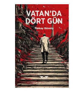 Vatan’da Dört Gün