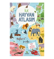 İlk Hayvan Atlasım (Ciltli)