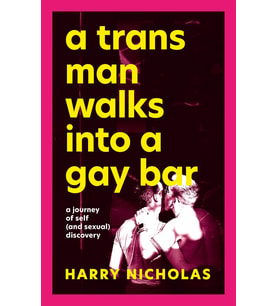 A Trans Man Walks Into A Gay Bar: A Journey Of Self (And Sexual) Discovery