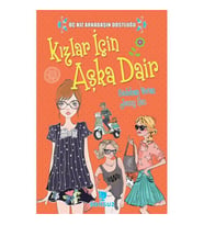 Üç Kız Arkadaşın Dostluğu : Kızlar İçin Aşka Dair-Jenny Han