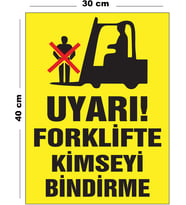 Metal Uyarı Forklifte Kimseyi Bindirme 30cm x 40cm A3 Büyüklüğünde Uyarı Levhası Yönlendirme Tabela