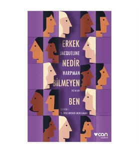 Erkek Nedir Bilmeyen Ben Jacqueline Harpman Can Yayınları