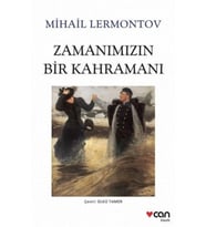 Zamanımızın Bir Kahramanı - Mihail Yuryeviç Lermontov